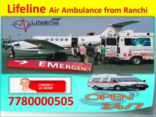 Lifeline Air Ambulance from Ranchi Reasonable with Ultimate Medical Care