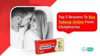 Top 5 Reasons To Buy Tadacip Online From Clickpharma