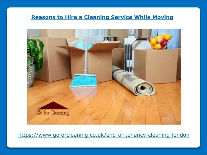 reasons to hire a cleaning service while moving