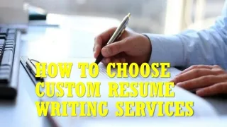 How to Choose Custom Resume Writing Services