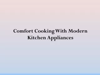 Comfort Cooking With Modern Kitchen Appliances