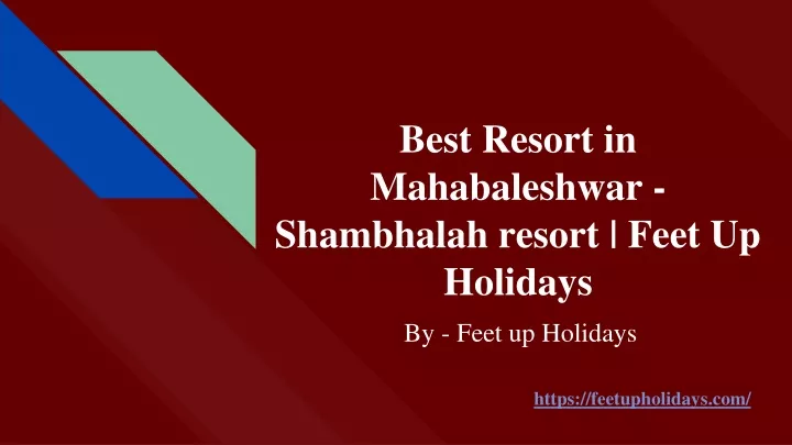 best resort in mahabaleshwar shambhalah resort feet up holidays