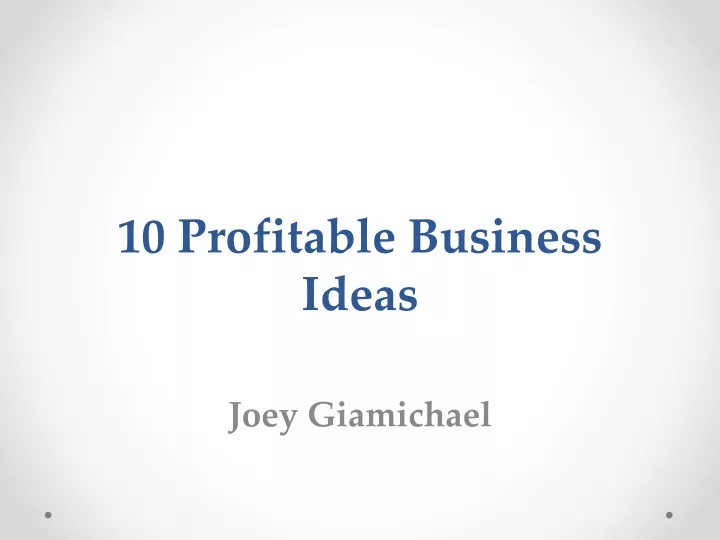 10 profitable business ideas
