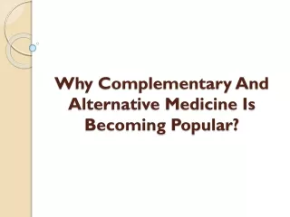 Why Complementary And Alternative Medicine Is Becoming Popular?