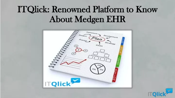 itqlick renowned platform to know about medgen ehr