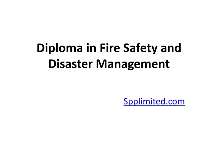 diploma in fire safety and disaster management