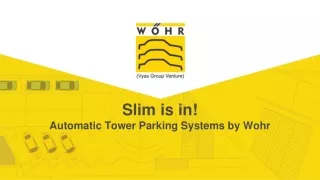 slim is in automatic tower parking systems by wohr