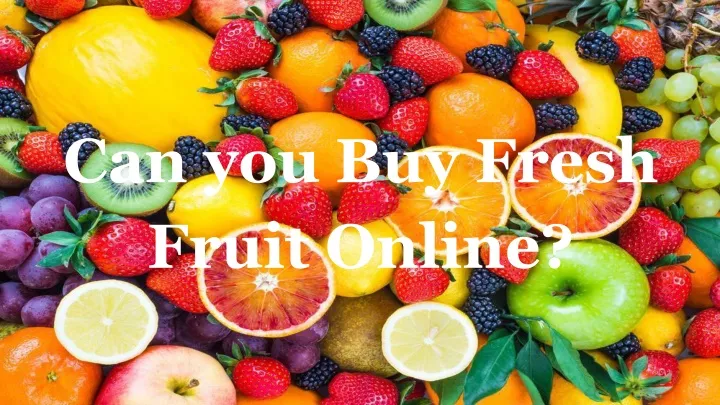 can you buy fresh fruit online
