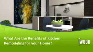 What Are the Benefits of Kitchen Remodeling for your Home