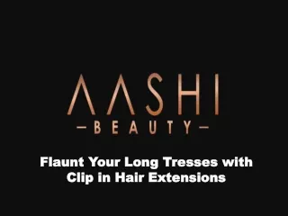 Flaunt Your Long Tresses with Clip in Hair Extensions
