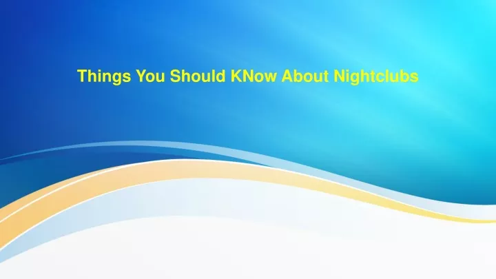 things you should know about nightclubs