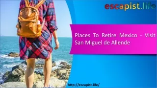 Places To Retire Mexico - Visit San Miguel de Allende