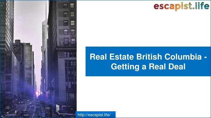 real estate british columbia getting a real deal