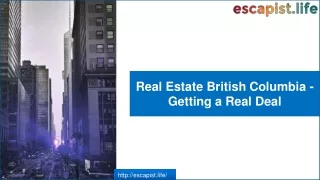 Real Estate British Columbia - Getting a Real Deal