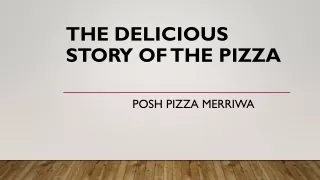 THE DELICIOUS STORY OF THE PIZZA | Posh Pizza Merriwa
