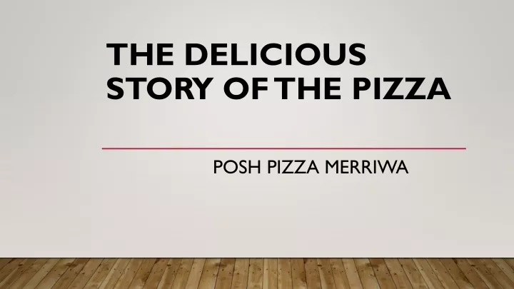 the delicious story of the pizza