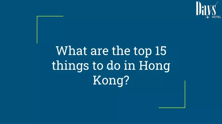 what are the top 15 things to do in hong kong