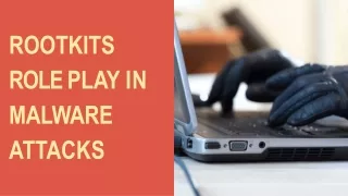 Rootkits Role Play in Malware Attacks