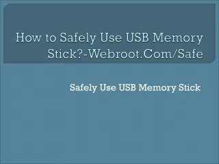 how to safely use usb memory stick webroot com safe