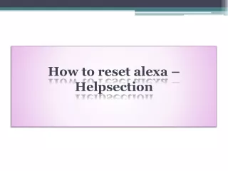 how to reset alexa helpsection