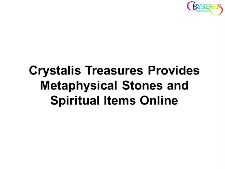 crystalis treasures provides metaphysical stones