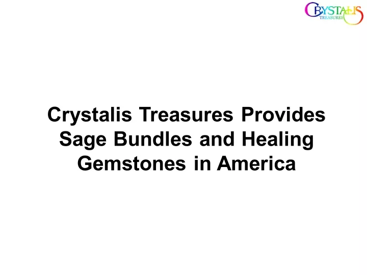 crystalis treasures provides sage bundles