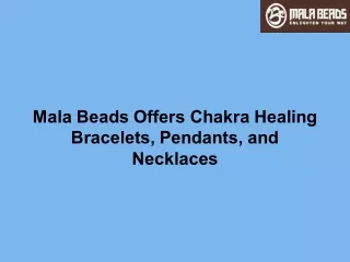 Mala Beads Offers Chakra Healing Bracelets, Pendants, and Necklaces