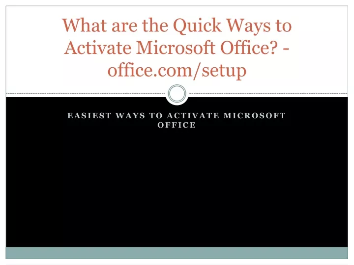 what are the quick ways to activate microsoft office office com setup