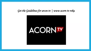 Get the Guidelines for arcon tv | www acorn tv roku