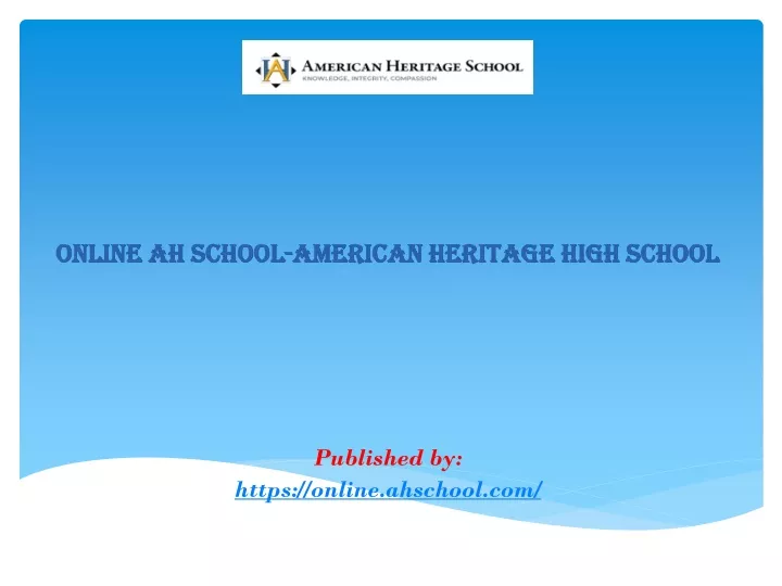 online ah school american heritage high school published by https online ahschool com