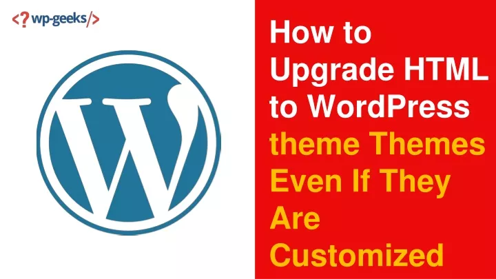 how to upgrade html to wordpress theme themes
