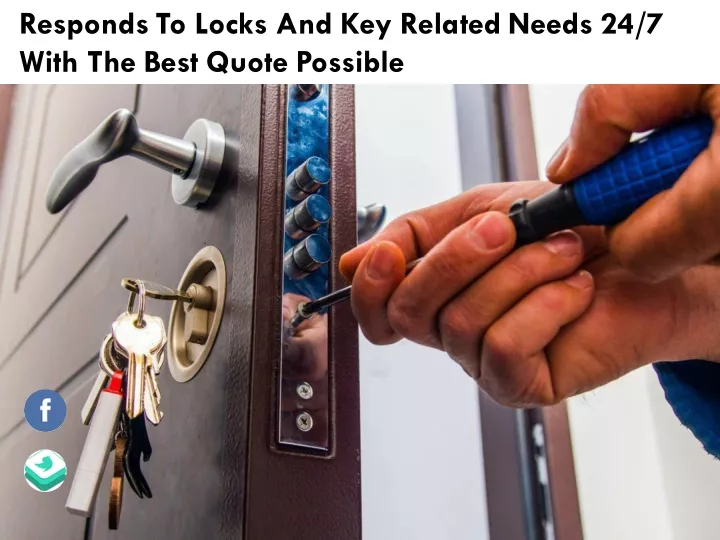 responds to locks and key related needs 24 7 with