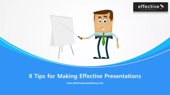 8 tips for making effective presentations