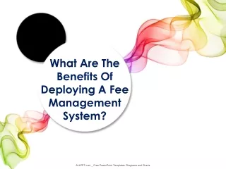 What are the benefits of deploying a fee management system?