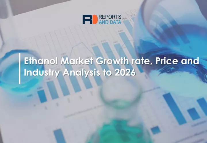 ethanol market growth rate price and industry