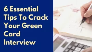 6 Essential Tips To Crack Your Green Card Interview