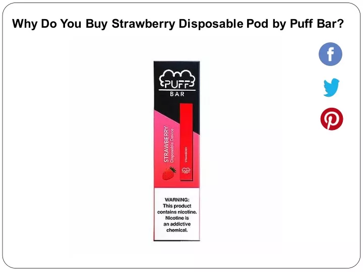 why do you buy strawberry disposable pod by puff