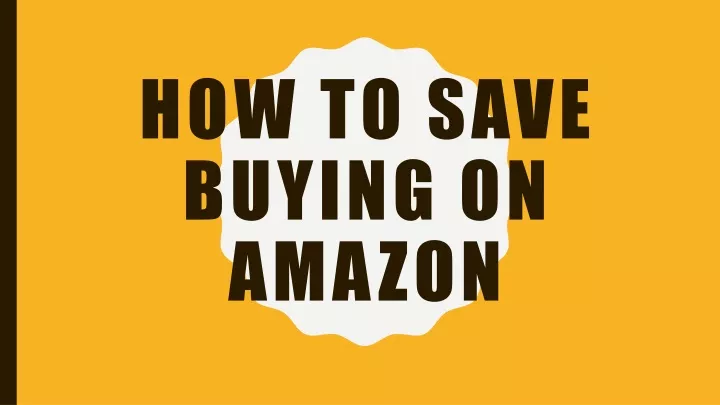 how to save buying on amazon