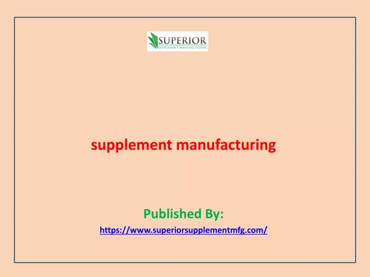 supplement manufacturing published by https www superiorsupplementmfg com