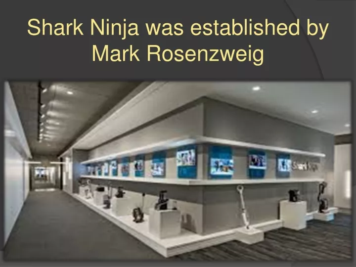 shark ninja was established by mark rosenzweig