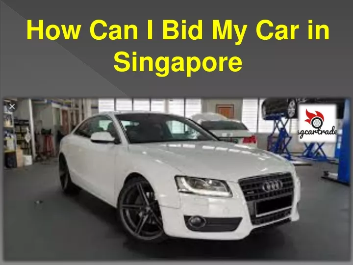 how can i bid my car in singapore