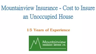 Mountainview Insurance - Cost to Insure an Unoccupied House