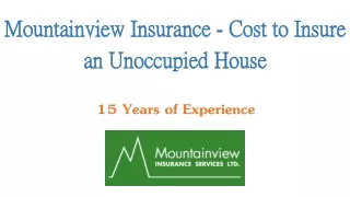 mountainview insurance cost to insure an unoccupied house