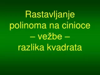 rastavljanje polinoma na cinioce ve be razlika kvadrata