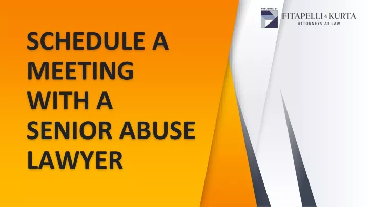 schedule a meeting with a senior abuse lawyer