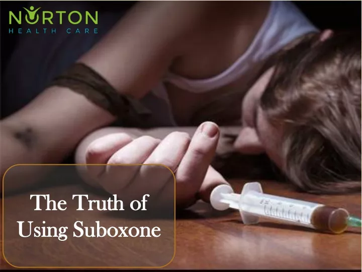 the truth of the truth of using using suboxone
