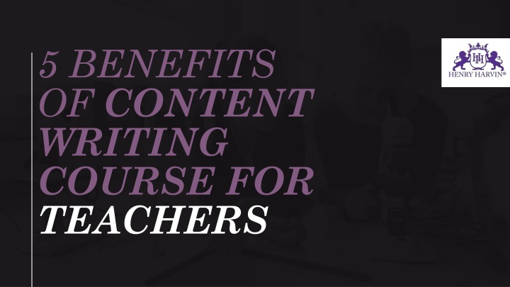 5 benefits of content writing course for teachers