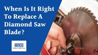when is it right to replace a diamond saw blade