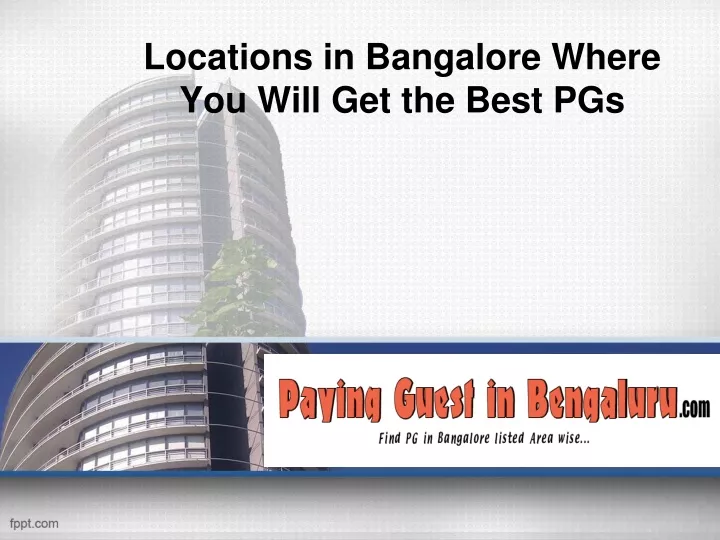 locations in bangalore where you will get the best pgs