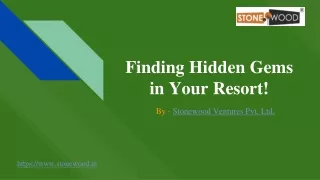 Finding Hidden Gems in Your Resort! Stonewood Ventures- Best Hotel and Resort Management Company